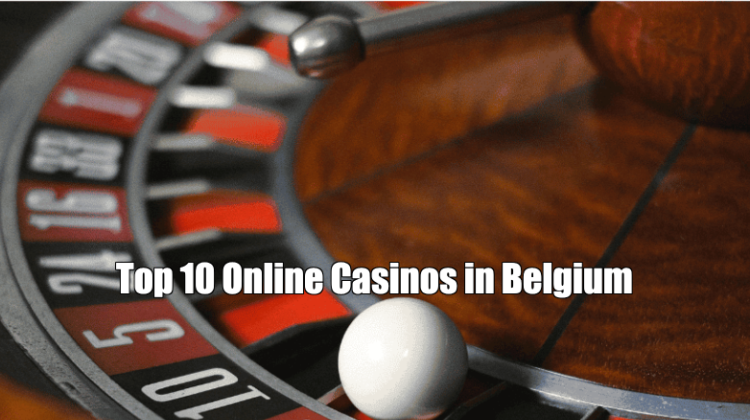 Top 10 Online Casinos in Belgium