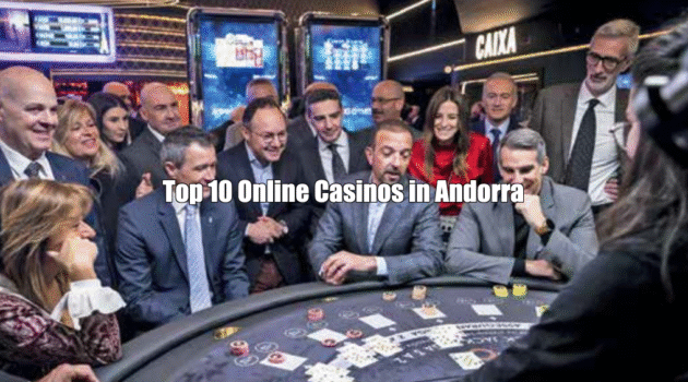 Top 10 Online Casinos in Andorra