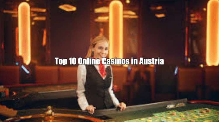 Top 10 Online Casinos in Austria
